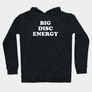 Big Disc Energy Hoodie